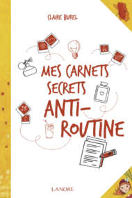 Mes carnets secrets anti-routine